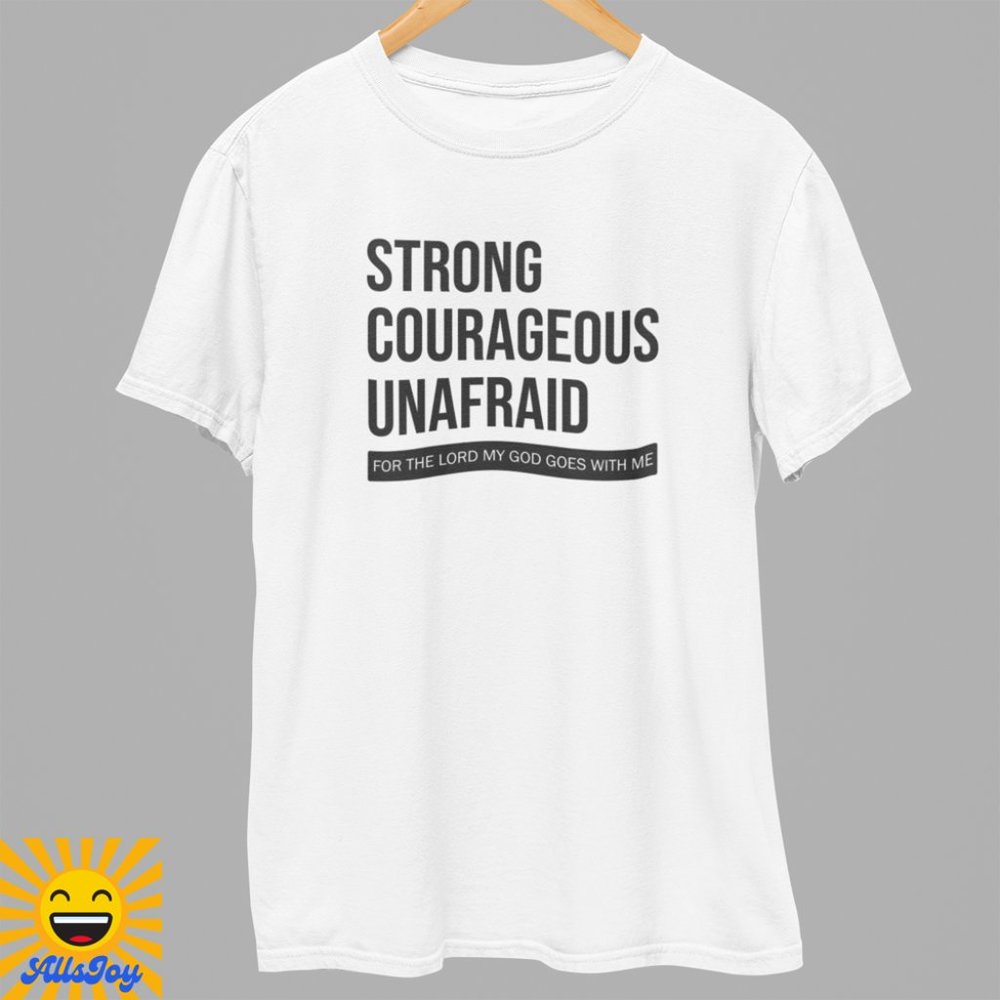 STRONG COURAGEOUS & UNAFRAID Graphic Tee White T-Shirt